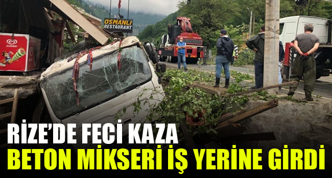 Rize’de Beton mikseri işyerine girdi