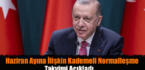 Haziran Ayına İlişkin Kademeli Normalleşme Takvimini Açıkladı