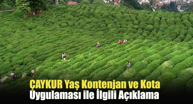 ÇAYKUR yaş kontenjan ve kota uygulaması ile ilgili açıklama