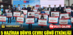 5 HAZİRAN DÜNYA ÇEVRE GÜNÜ ETKİNLİĞİ