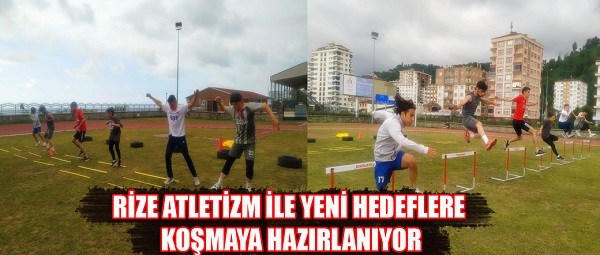 RİZE ATLETİZM İLE YENİ HEDEFLERE KOŞMAYA HAZIRLANIYOR