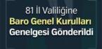 İçişleri Bakanlığı Tarafından 81 İl Valiliğine Baro Genel Kurulları Genelgesi Gönderildi.