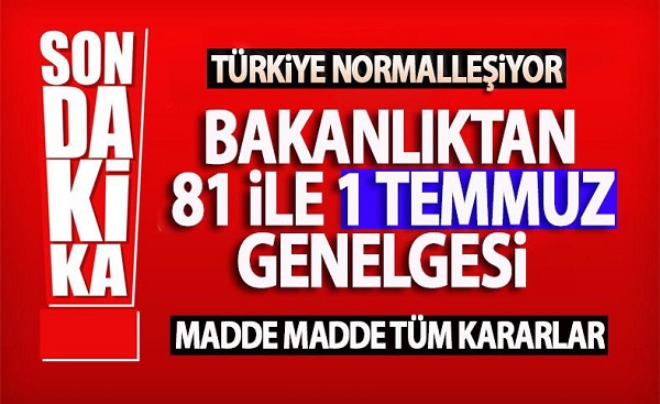 İçişleri Bakanlığı’ndan ‘1 Temmuz’ genelgesi: İşte tüm merak edilenler