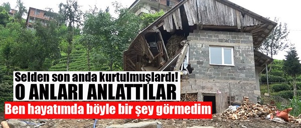 Selden saniyelerle kurtulmuşlardı! O anları anlattılar