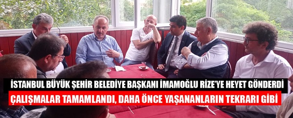 Ekrem İmamoğlu Rize’ye Heyet Gönderdi: Daha önce yaşananların tekrarı gibi