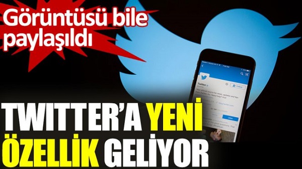 Twitter’dan yeni özellik geliyor