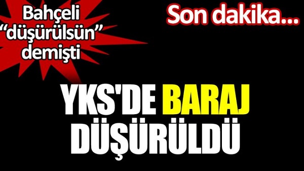 YKS’de baraj düşürüldü