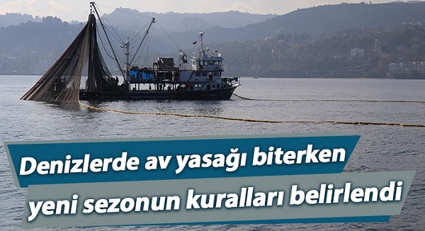 Denizlerde av yasağı biterken yeni sezonun kuralları belirlendi