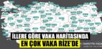 İllere göre vaka haritasında en yüksek yoğunluk Rize’de