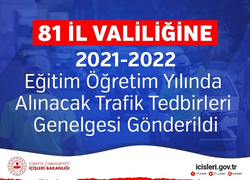 81 İl Valiliğine 2021-2022 Eğitim Öğretim Yılında Alınacak Trafik Tedbirleri Genelgesi Gönderildi