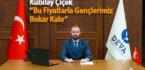 Kubilay Çiçek ‘’Bu Fiyatlarla Gençlerimiz Bekar Kalır’’