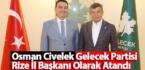 Osman Civelek Gelecek Partisi Rize İl Başkanı Olarak Atandı