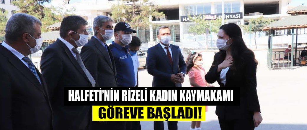 Halfeti’nin Rizeli kadın kaymakamı göreve başladı