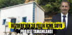 İKİZDERE’NİN 30 YILLIK İÇME SUYU PROJESİ TAMAMLANDI