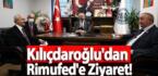 Kılıçdaroğlu’dan Rimufed’e Ziyaret