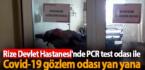Rize Devlet Hastanesi’nde PCR test odası ile Covid-19 gözlem odası yan yana