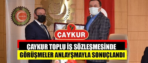 ÇAYKUR Toplu iş sözleşmesinde anlaşmaya varıldı