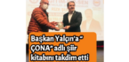 Başkan Yalçın’a “ ÇONA” adlı şiir kitabını takdim etti