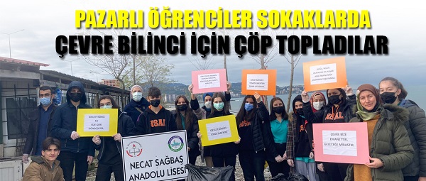 Pazar’da Öğrenciler Çevre Bilinci İçin Çöp Topladı