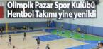 Olimpik Pazar Spor Kulübü Kadın Hentbol takımı yine yenildi