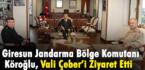 Giresun Jandarma Bölge Komutanı, Vali Çeber’i Ziyaret Etti