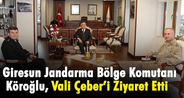 Giresun Jandarma Bölge Komutanı, Vali Çeber’i Ziyaret Etti