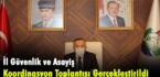 İl Güvenlik ve Asayiş Koordinasyon Toplantısı Gerçekleştirildi