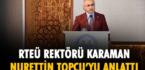RTEÜ Rektörü Karaman Nurettin Topçu’yu Anlattı