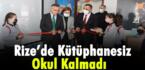 Rize’de Kütüphanesiz Okul Kalmadı