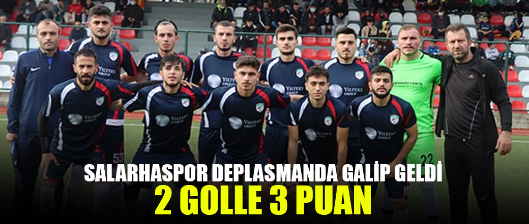 Salarhaspor’dan deplasmanda 2 golle 3 puan