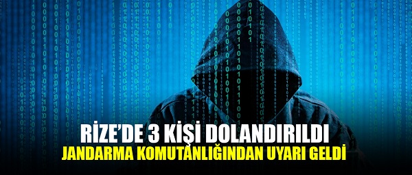 Rize’de 3 kişi bilişim sistemleri üzerinden dolandırıldı