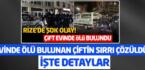 Rize’de ölü bulunan Çiftin sırrı çözüldü!