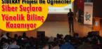 SİBERAY PROJESİ İLE ÖĞRENCİLER, SİBER SUÇLARA YÖNELİK BİLGİLENDİRİLİYOR