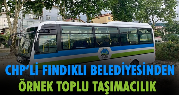 Fındıklı’da Örnek Toplu Taşımacılık