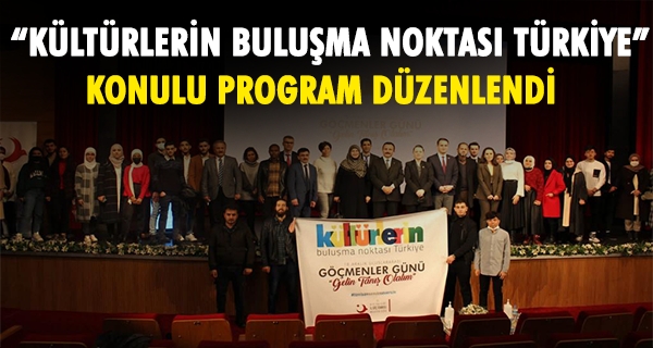 RİZE’DE “KÜLTÜRLERİN BULUŞMA NOKTASI TÜRKİYE” KONULU PROGRAM DÜZENLENDİ
