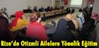 Rize’de Otizmli Ailelere Yönelik Eğitim