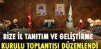 RİZE İL TANITIM VE GELİŞTİRME KURULU TOPLANTISI DÜZENLENDİ