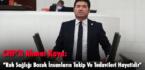 CHP’li Ahmet Kaya: “Ruh Sağlığı Bozuk İnsanların Takip Ve Tedavileri Hayatidir”