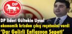 DP lideri Gültekin Uysal ekonomik krizden çıkış reçetesini verdi ‘Dar Gelirli Enflasyon Sepeti’