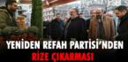 YENİDEN REFAH PARTİSİ’NDEN RİZE ÇIKARMASI