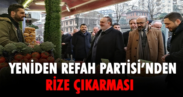 YENİDEN REFAH PARTİSİ’NDEN RİZE ÇIKARMASI