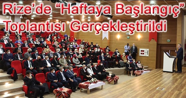 Rize’de “Haftaya Başlangıç” Toplantısı Gerçekleştirildi