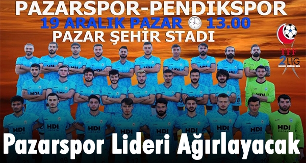 Pazarspor Lideri Ağırlayacak
