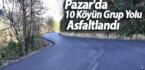Pazar’da 10 Köyün Grup Yolu Asfaltlandı