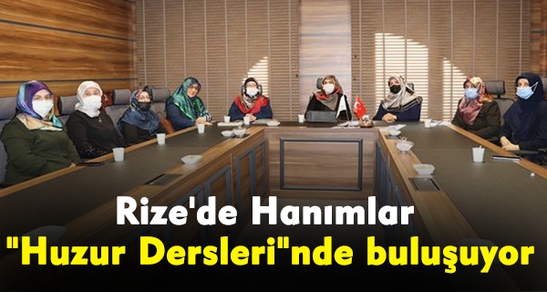 Rize’de Hanımlar “Huzur Dersleri”nde buluşuyor