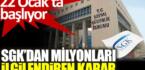 SGK’dan milyonları ilgilendiren karar. 22 Ocak’ta başlıyor