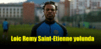 Loic Remy Saint-Etienne yolunda
