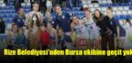 Rize Belediyesi’nden Bursa ekibine geçit yok