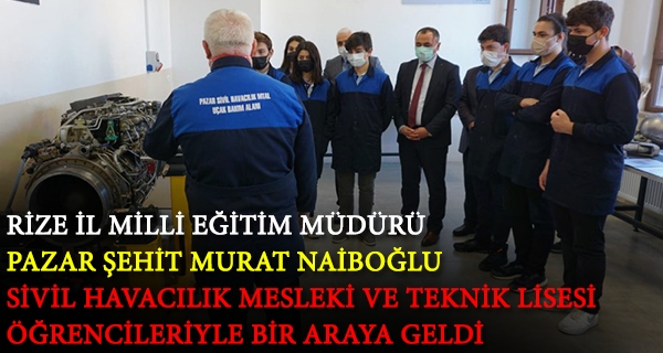 İL MİLLİ EĞİTİM MÜDÜRÜ PAZAR’DA ÖĞRENCİLERLE BİR ARAYA GELDİ