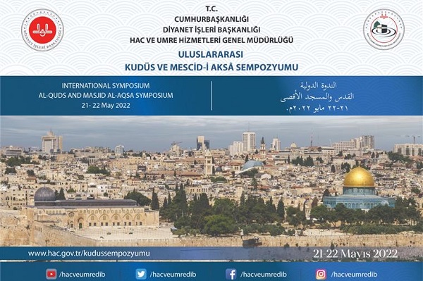 Diyanet İşleri Başkanlığı’ndan “Uluslararası Kudüs ve Mescid-i Aksâ Sempozyumu”